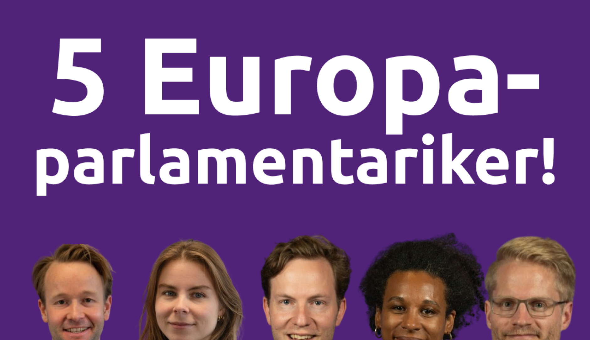 En bild med våra fem valda Europaparlamentariker