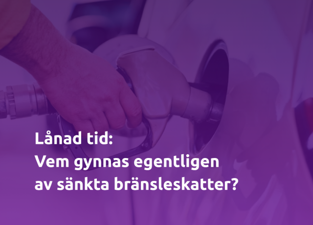 A purple-tinted photo of a hand fueling a car, with Swedish text questioning who benefits from lowered fuel taxes.